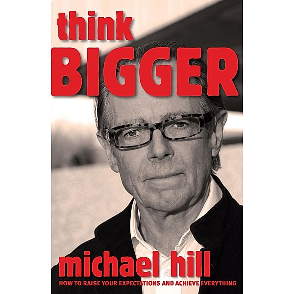 Think Bigger, Michael Hill