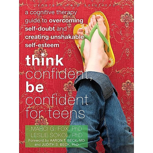 Think Confident, Be Confident for Teens, Marci G Fox