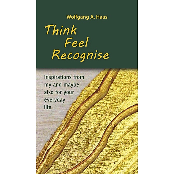 Think - Feel - Recognise, Wolfgang A. Haas