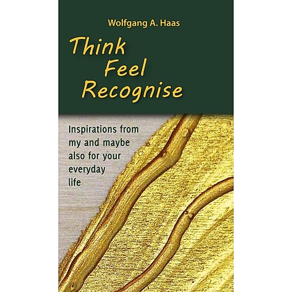 Think - Feel - Recognise, Wolfgang A. Haas