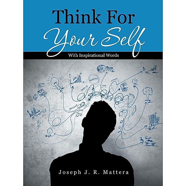 Think for Your Self, Joseph J. R. Mattera