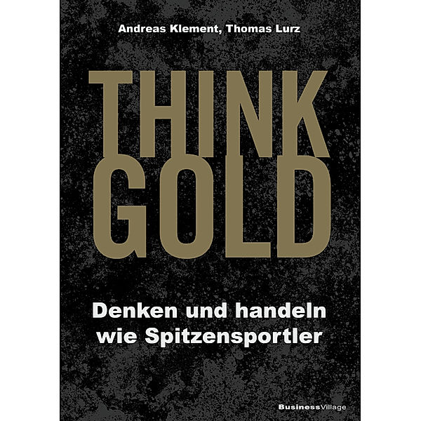 THINK GOLD, Andreas Klement, Lurz Thomas