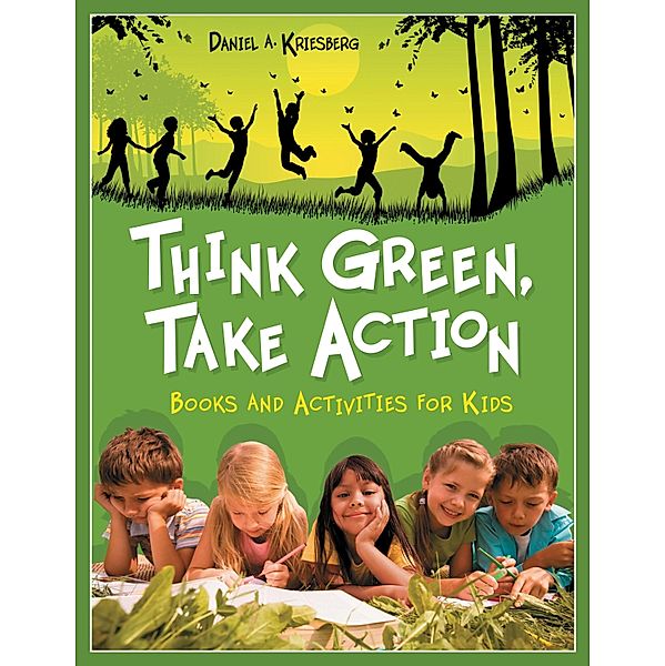 Think Green, Take Action, Daniel A. Kriesberg