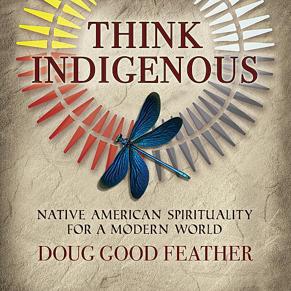 Think Indigenous, Doug Good Feather