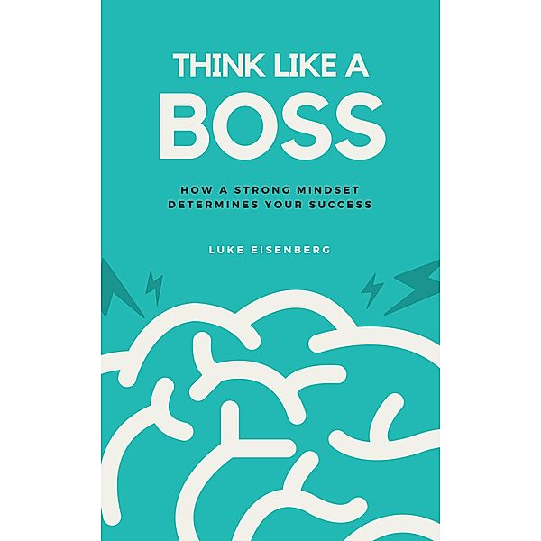 Think Like A Boss, Luke Eisenberg