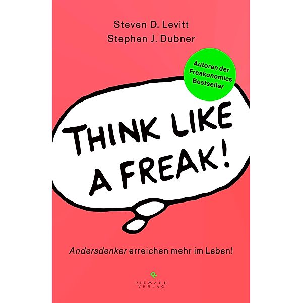 Think like a Freak, Steven D. Levitt, Stephen J. Dubner