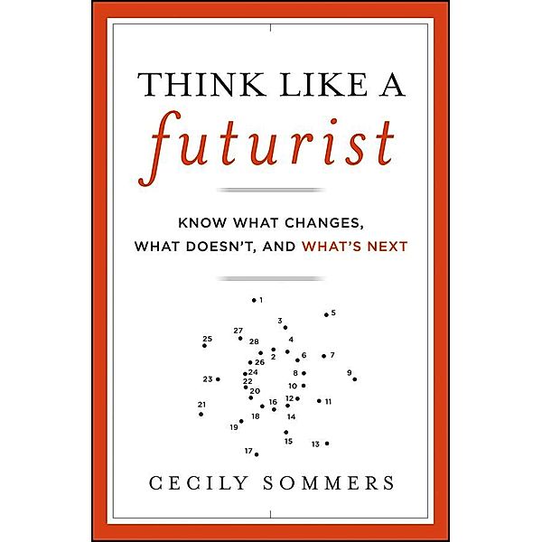 Think Like a Futurist, Cecily Sommers