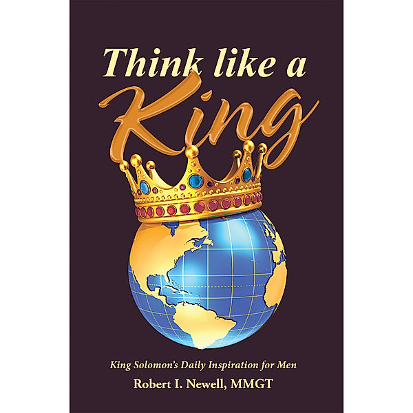 Think Like a King, Robert I. Newell MMGT