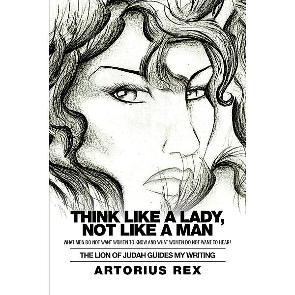 Think Like a Lady, Not Like a Man, Artorius Rex