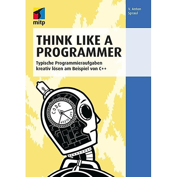 Think Like a Programmer, V. Anton Spraul