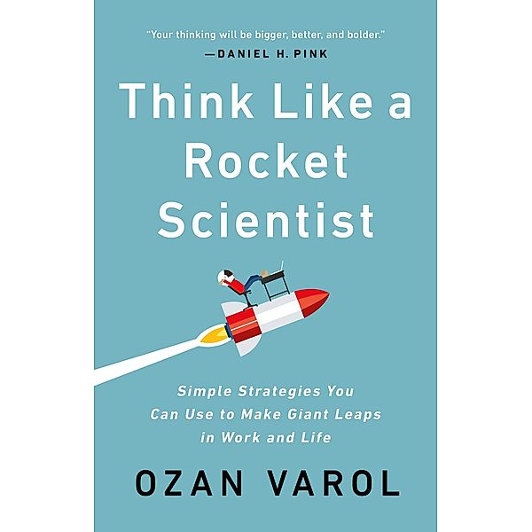 Think Like a Rocket Scientist, Ozan Varol