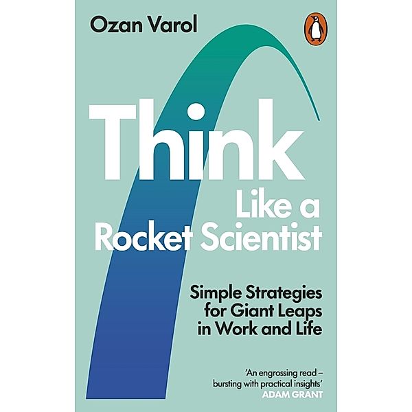 Think Like a Rocket Scientist, Ozan Varol