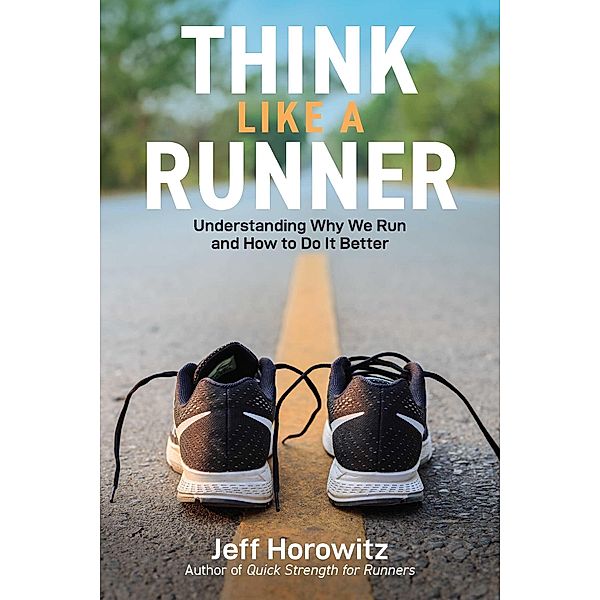 Think Like a Runner, Jeff Horowitz