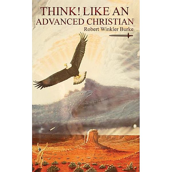 Think! Like an Advanced Christian / Austin Macauley Publishers, Robert Winkler Burke