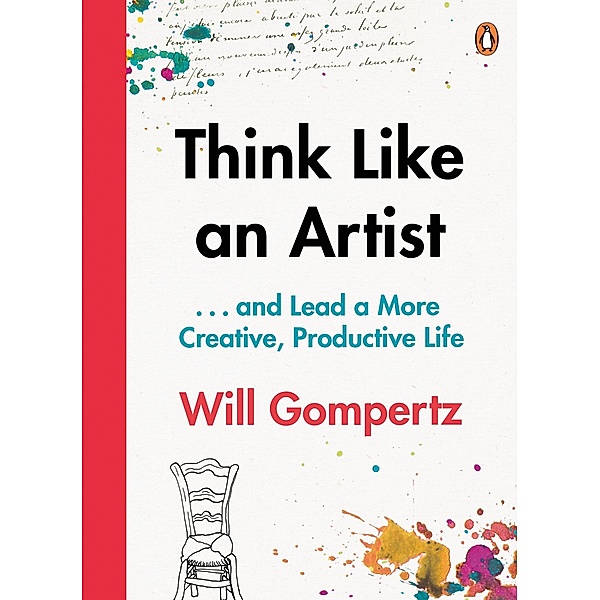 Think Like an Artist, Will Gompertz