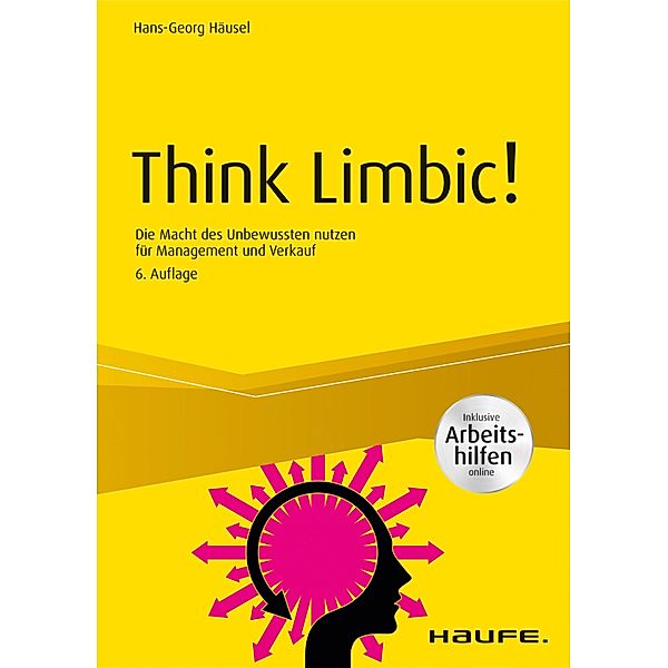 Think Limbic! Inkl. Arbeitshilfen online / Haufe Fachbuch, Hans-Georg Häusel