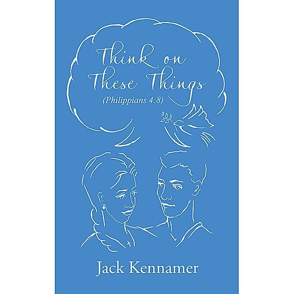 Think on These Things, Jack Kennamer