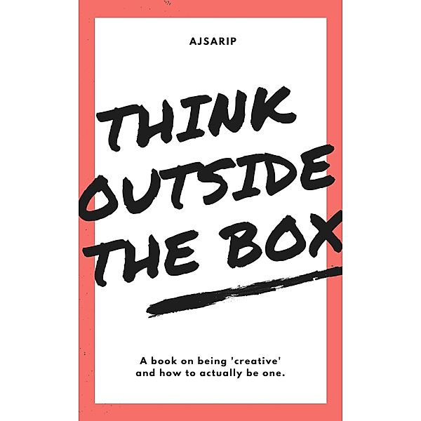 Think Outside of the Box, AJ Sarip