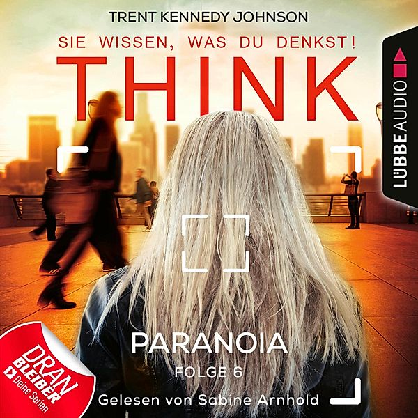 THINK: Sie wissen, was du denkst! - 6 - Paranoia, Trent Kennedy Johnson