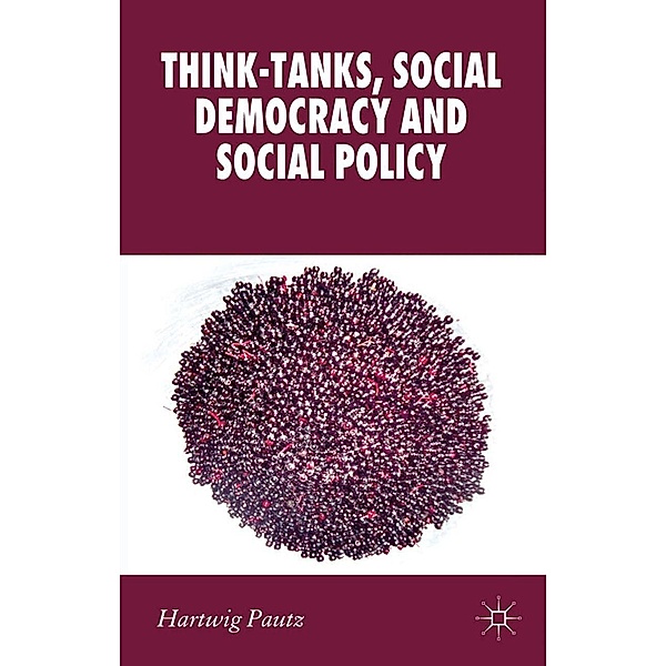Think-Tanks, Social Democracy and Social Policy / New Perspectives in German Political Studies, H. Pautz