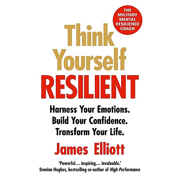 Think Yourself Resilient, James Elliott