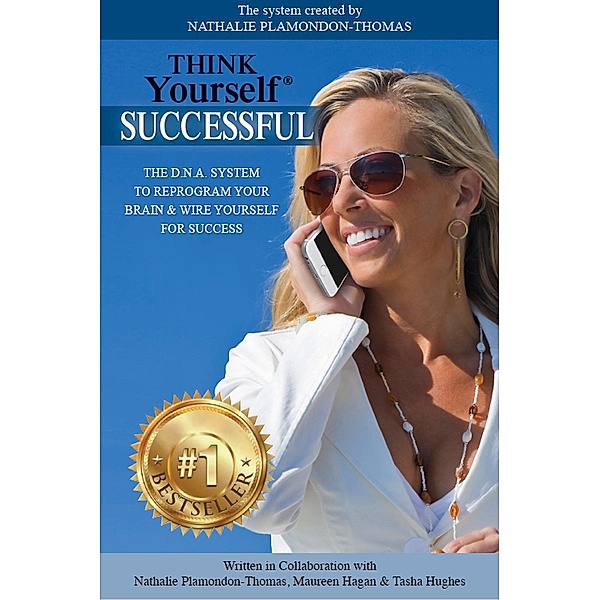 Think Yourself Successful (THINK Yourself®), Nathalie Plamondon-Thomas, Maureen Hagan, Tasha Hughes