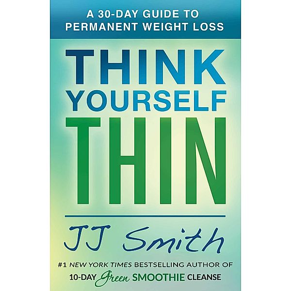 Think Yourself Thin, JJ Smith