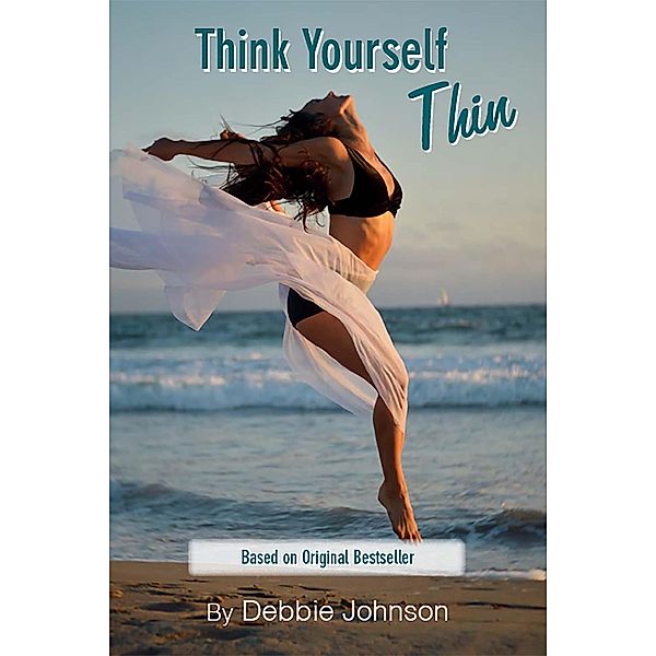 Think Yourself Thin, Based on Original Bestseller, Debbie Johnson