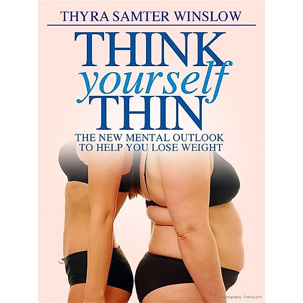 Think Yourself Thin – The New Mental Outlook to Help You Lose Weight, Thyra Samter Winslow