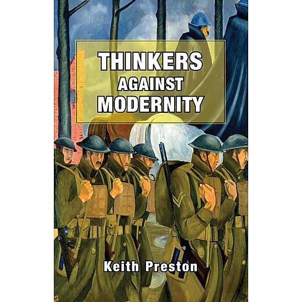 Thinkers Against Modernity, Keith Preston