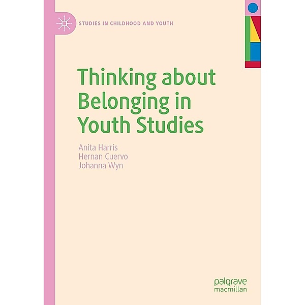 Thinking about Belonging in Youth Studies / Studies in Childhood and Youth, Anita Harris, Hernan Cuervo, Johanna Wyn