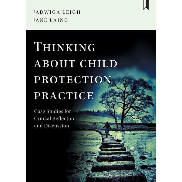Thinking about Child Protection Practice, Jadwiga Leigh, Jane Laing