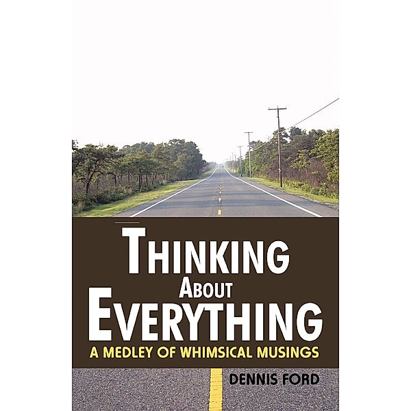 Thinking About Everything, Dennis Ford