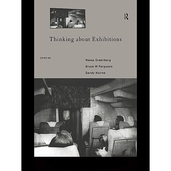 Thinking About Exhibitions, Bruce W. Ferguson, Reesa Greenberg, Sandy Nairne