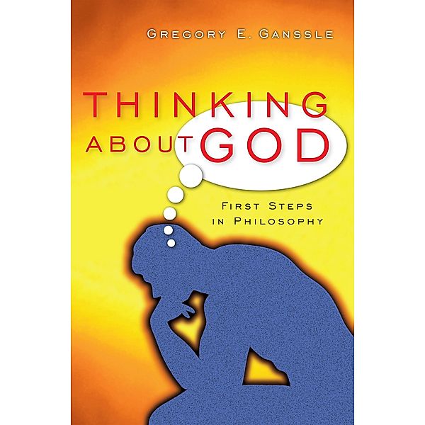 Thinking About God, Gregory E. Ganssle