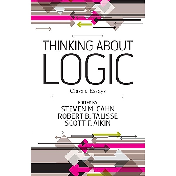 Thinking about Logic, Steven M. Cahn