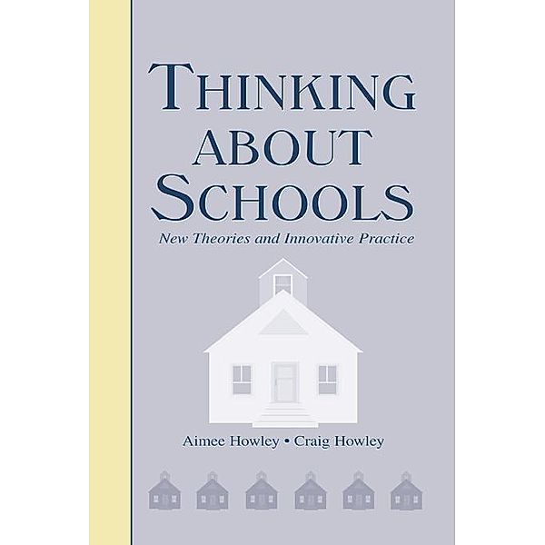 Thinking About Schools, Aimee Howley, Craig Howley