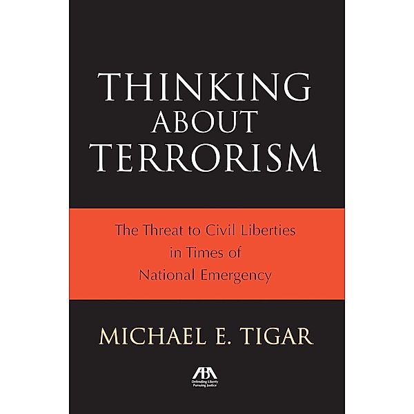 Thinking About Terrorism / American Bar Association, Michael E. Tigar