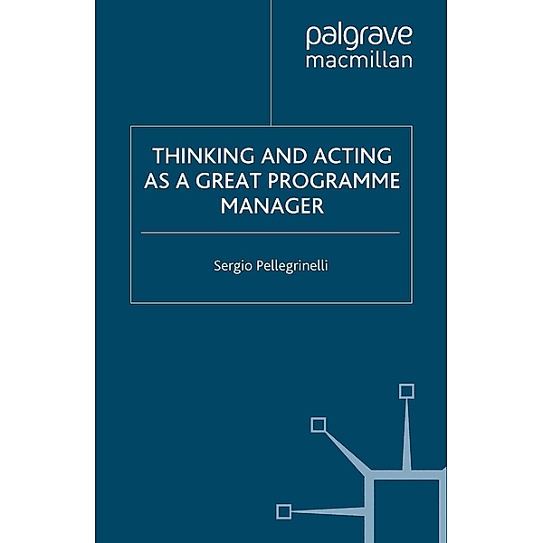 Thinking and Acting as a Great Programme Manager, S. Pellegrinelli