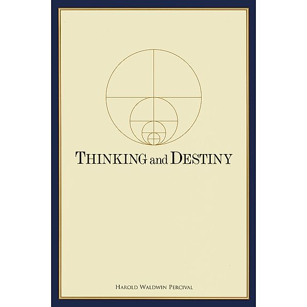 Thinking and Destiny, Harold W. Percival