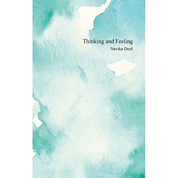 Thinking and Feeling, Navika Deol