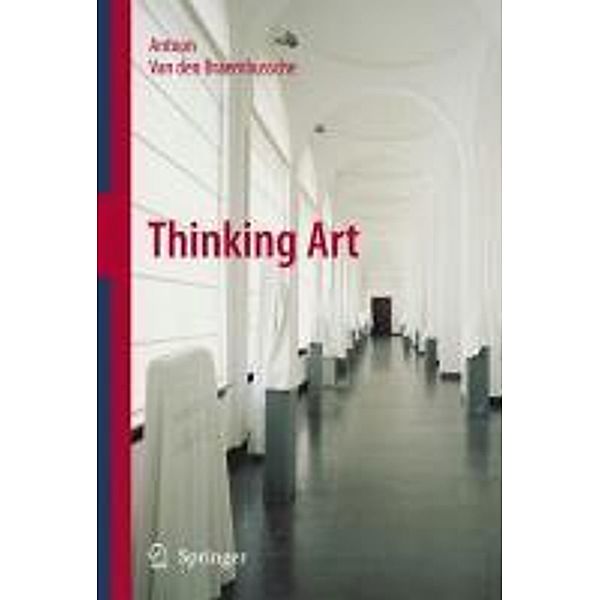 Thinking Art, Antoon van den Braembussche