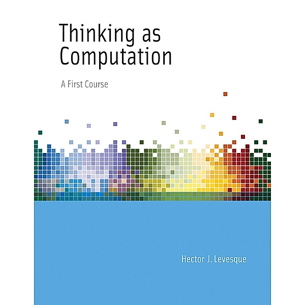 Thinking as Computation, Hector J. Levesque