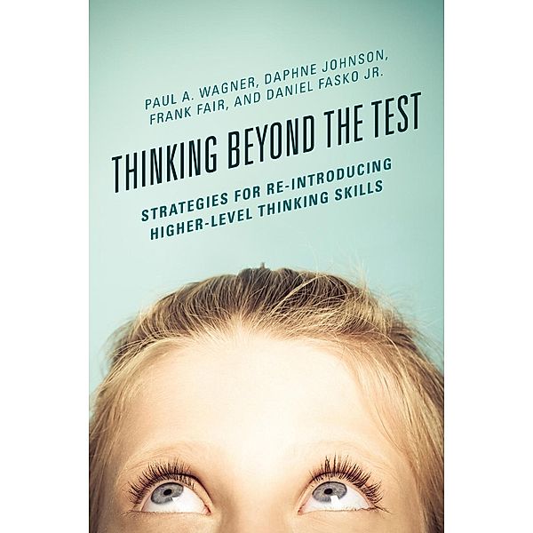 Thinking Beyond the Test, Paul A. Wagner, Daphne Johnson, Frank Fair, Daniel Fasko