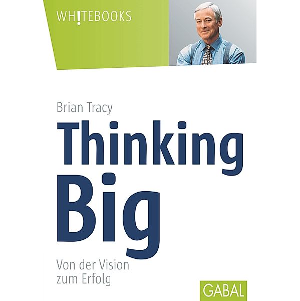 Thinking Big / Whitebooks, Brian Tracy