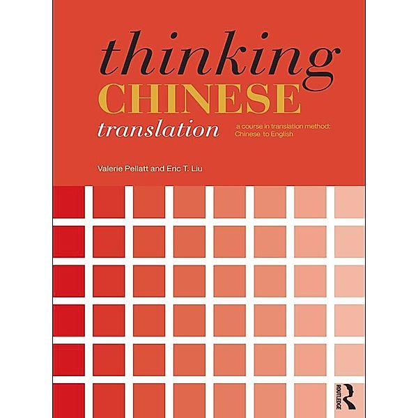 Thinking Chinese Translation, Valerie Pellatt, Eric T. Liu