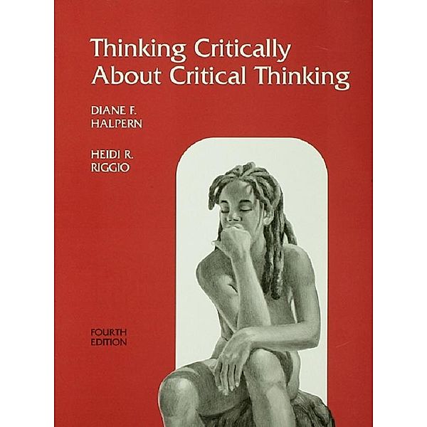 Thinking Critically About Critical Thinking, Diane F. Halpern, Heidi R. Riggio