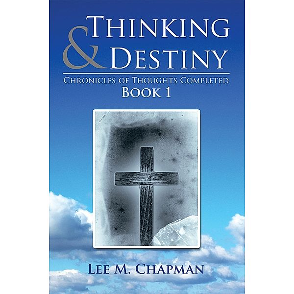 Thinking & Destiny, Lee M. Chapman
