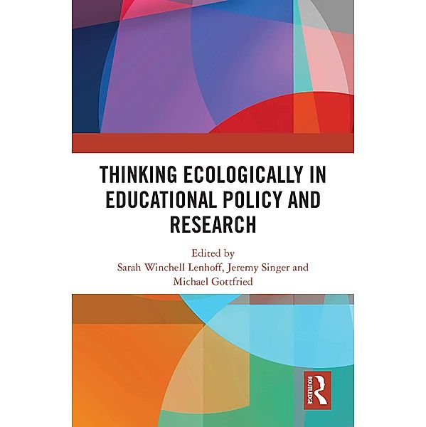 Thinking Ecologically in Educational Policy and Research