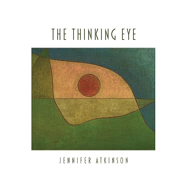 Thinking Eye, The / Free Verse Editions, Jennifer Atkinson